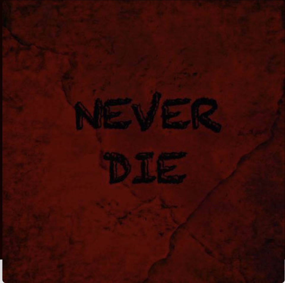 NEVER DIE 